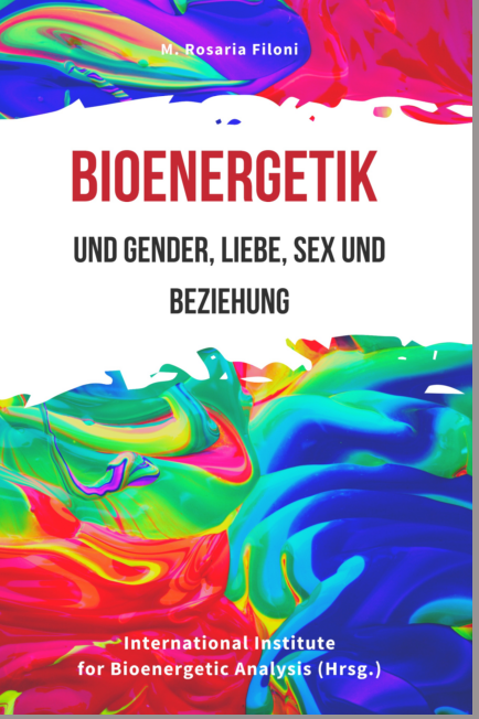 Bioenergetik und Gender, Liebe, Sex und Beziehung